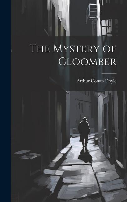 Produktbild: The Mystery of Cloomber | Arthur Conan Doyle