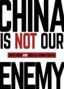 Produktbild: China Is Not Our Enemy | Jodie Evans, Mikaela Nhondo Erskog