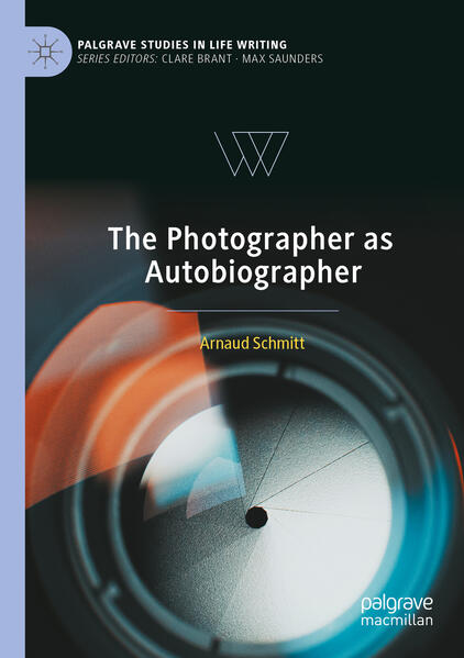 Produktbild: The Photographer as Autobiographer | Arnaud Schmitt