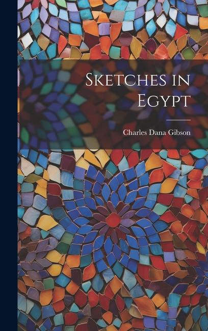 Produktbild: Sketches in Egypt | Charles Dana Gibson