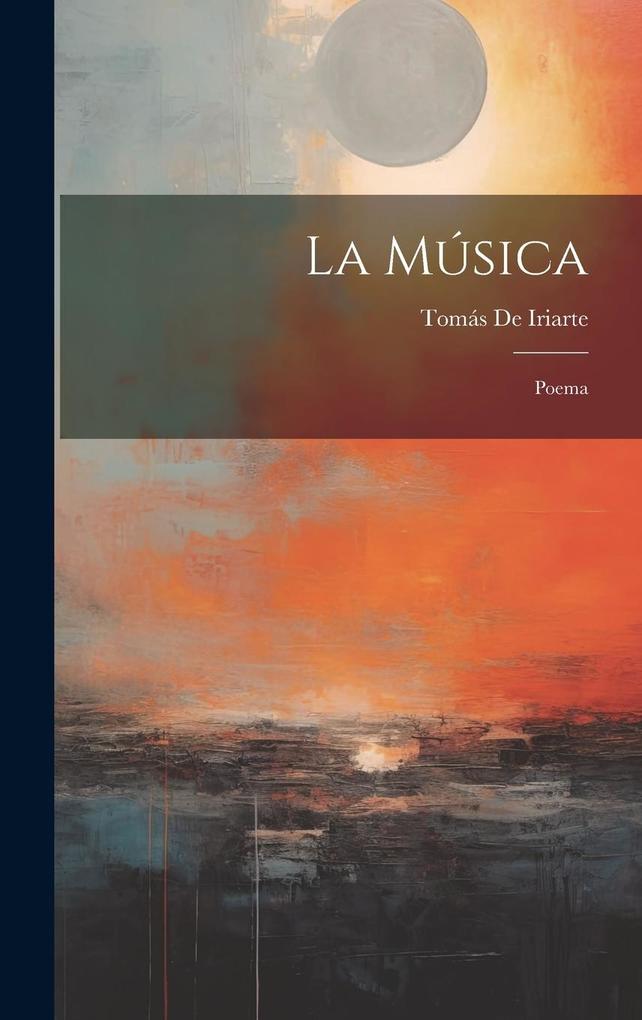 Produktbild: La Música: Poema | Tomás De Iriarte