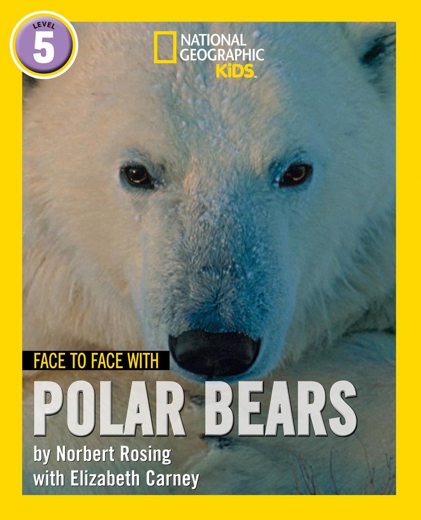 Produktbild: Face to Face with Polar Bears | Norbert Rosing, Elizabeth Carney