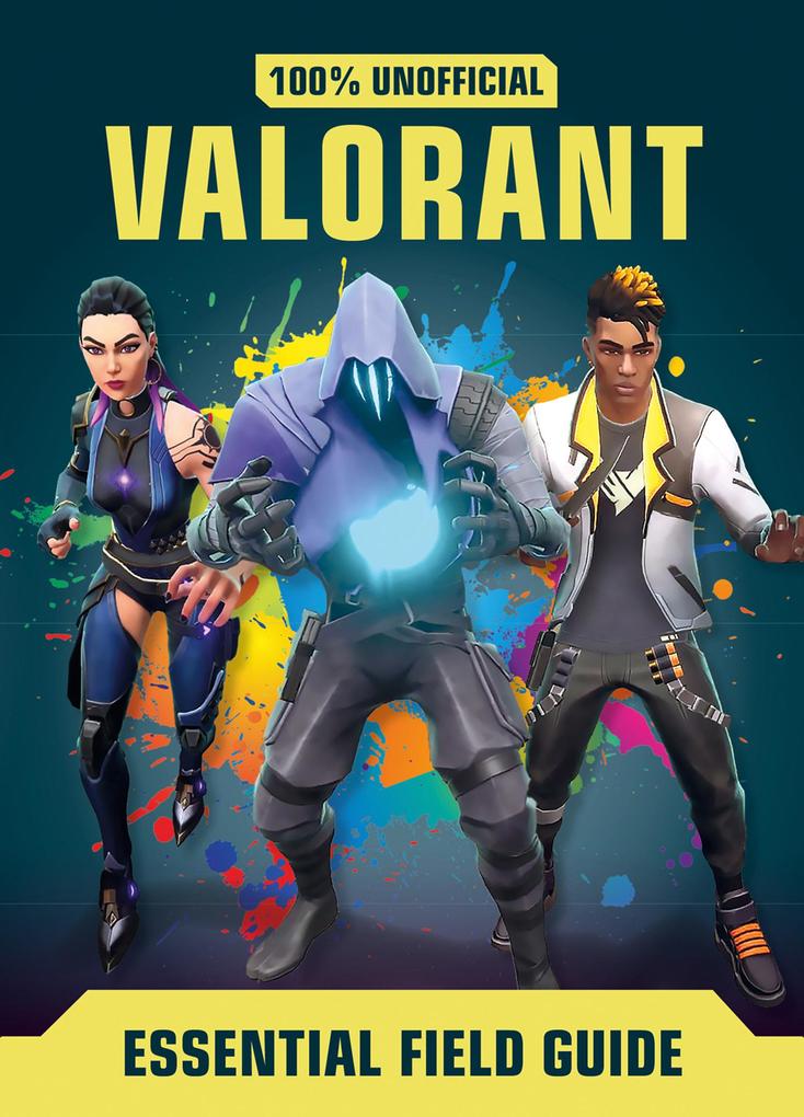 Produktbild: Valorant: Essential Guide 100% Unofficial | Daniel Lipscombe