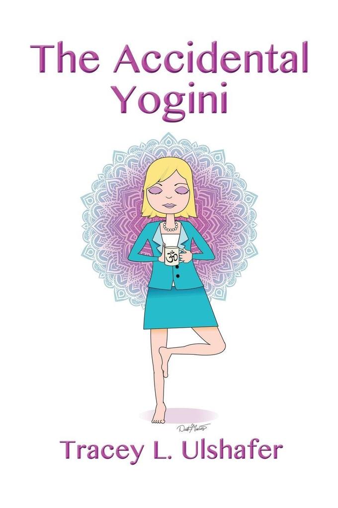 Produktbild: The Accidental Yogini | Tracey L. Ulshafer