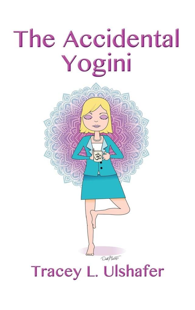 Produktbild: The Accidental Yogini | Tracey L. Ulshafer