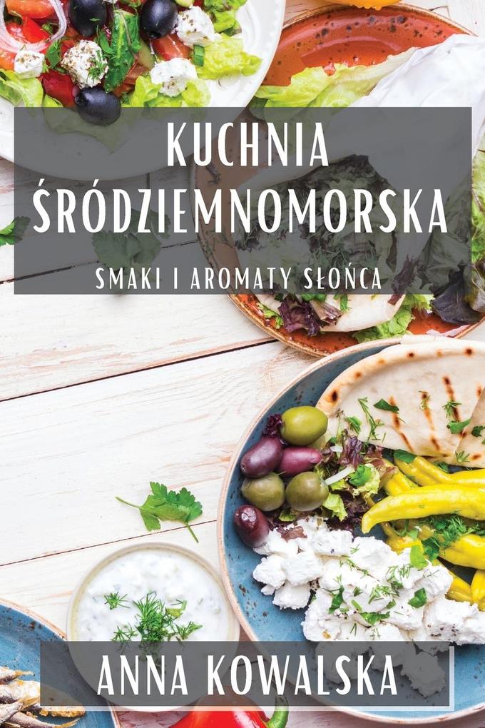 Produktbild: Kuchnia ródziemnomorska | Anna Kowalska