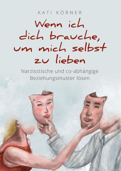 Produktbild: Wenn ich dich brauche, um mich selbst zu lieben | Kati Körner