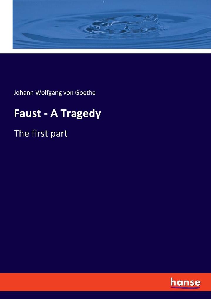Produktbild: Faust - A Tragedy | Johann Wolfgang von Goethe