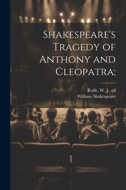 Produktbild: Shakespeare's Tragedy of Anthony and Cleopatra; | William Shakespeare