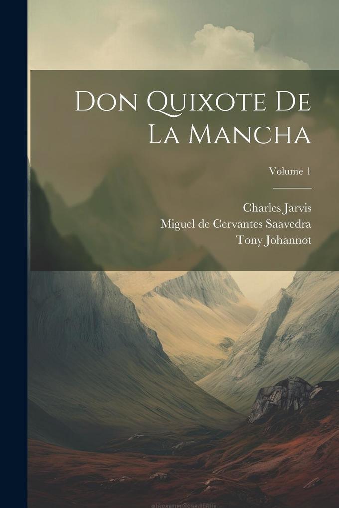 Produktbild: Don Quixote De La Mancha; Volume 1 | Tony Johannot