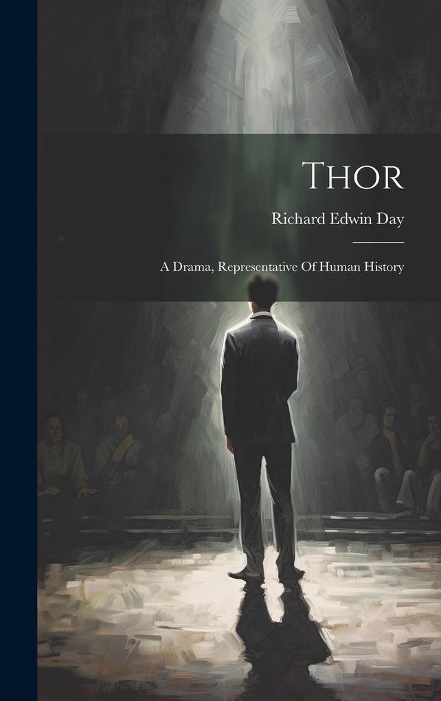 Produktbild: Thor: A Drama, Representative Of Human History | Richard Edwin Day