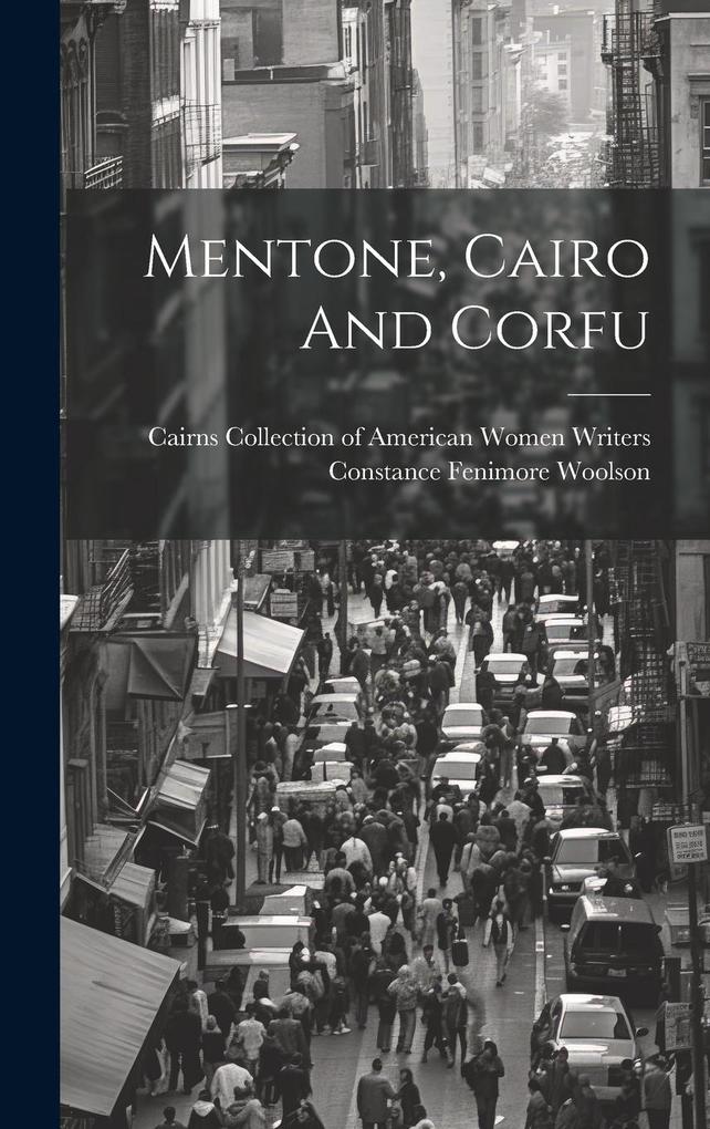 Produktbild: Mentone, Cairo And Corfu | Constance Fenimore Woolson
