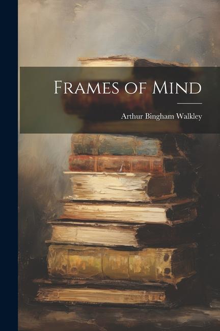 Produktbild: Frames of Mind | Arthur Bingham Walkley