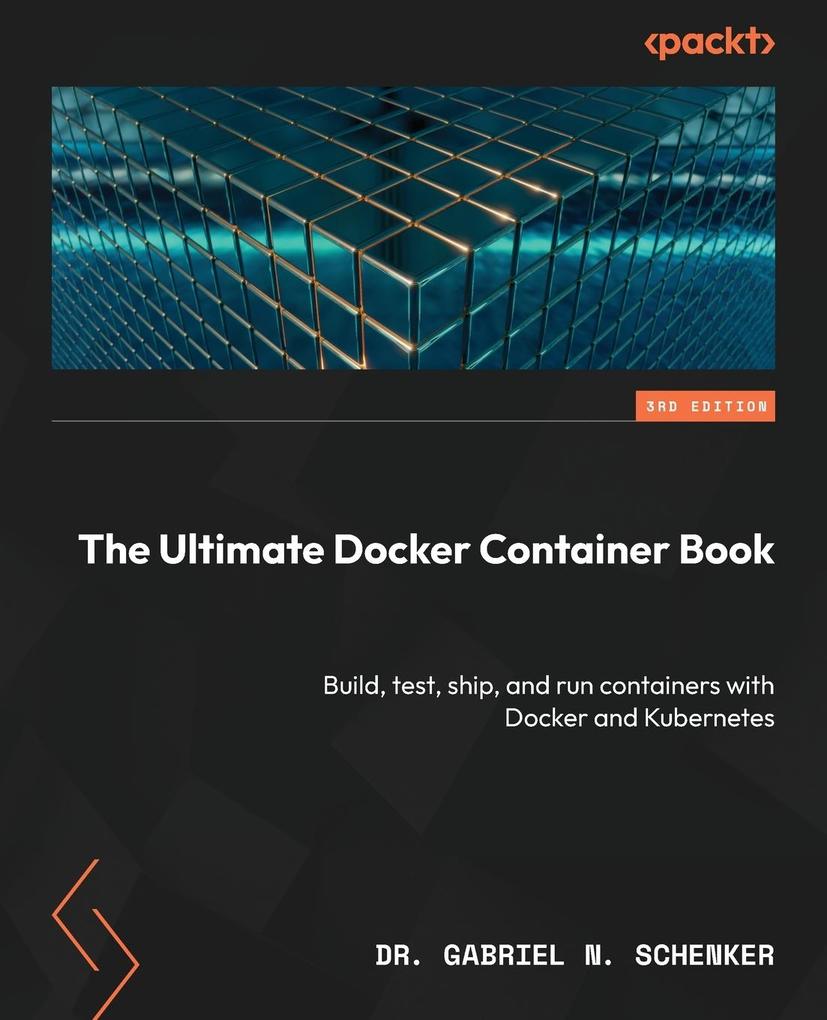 Produktbild: The Ultimate Docker Container Book - Third Edition | Gabriel N. Schenker
