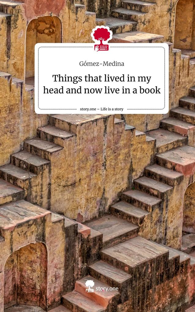 Produktbild: Things that lived in my head and now live in a book. Life is a Story - story.one | Gómez-Medina