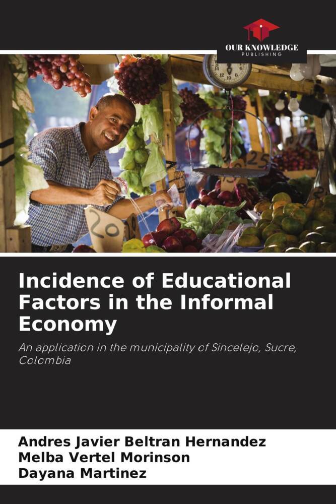 Produktbild: Incidence of Educational Factors in the Informal Economy | Andres Javier Beltran Hernandez, Melba Vertel Morinson, Dayana Martínez