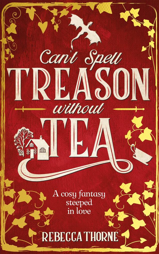 Produktbild: Can't Spell Treason Without Tea | Rebecca Thorne