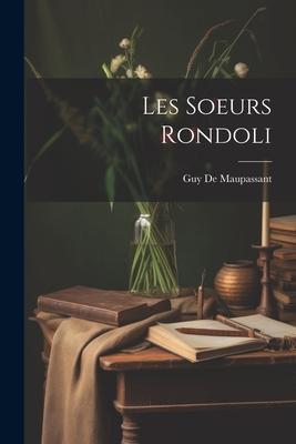 Produktbild: Les Soeurs Rondoli | Guy de Maupassant