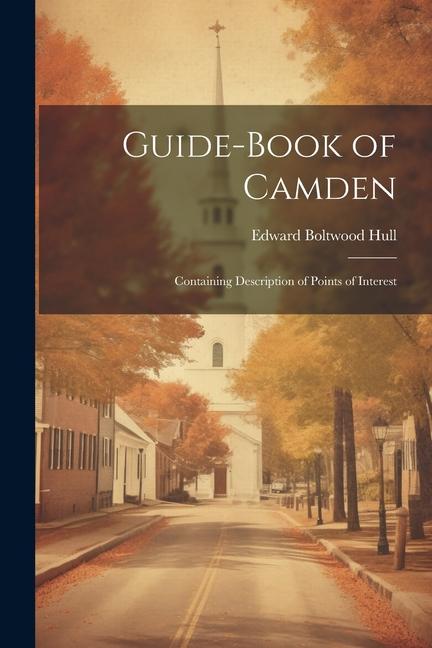 Produktbild: Guide-Book of Camden: Containing Description of Points of Interest