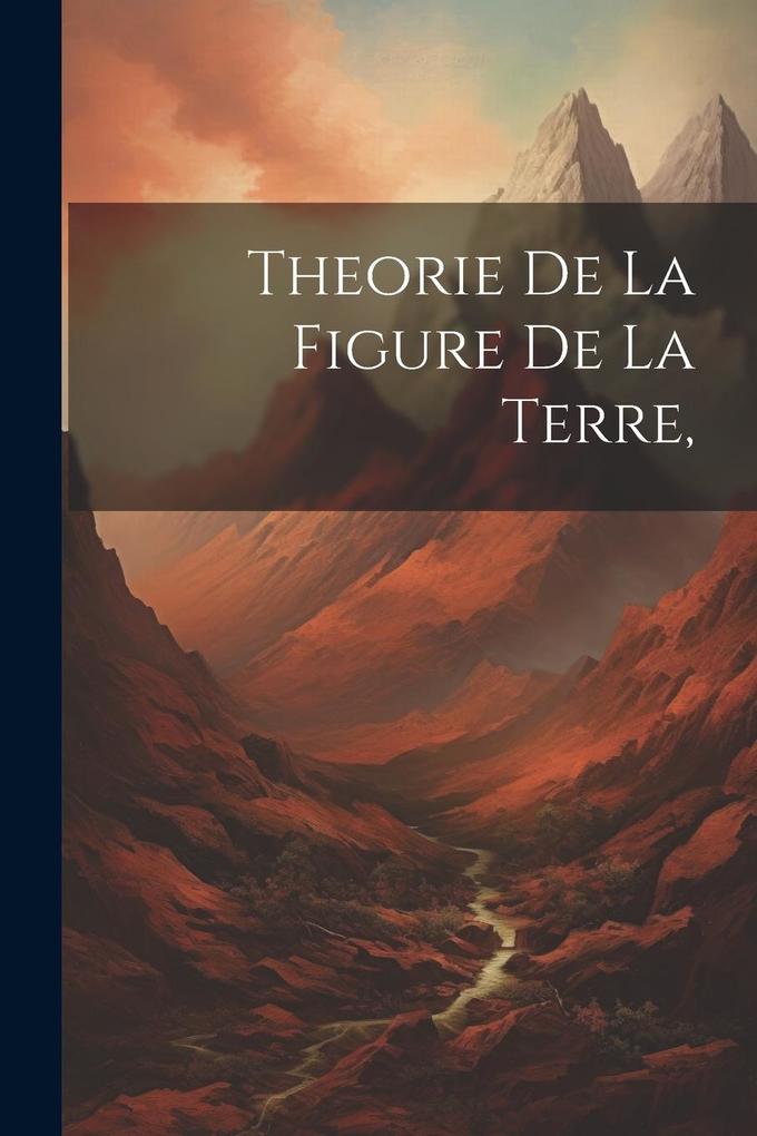 Produktbild: Theorie de la Figure de la Terre, | Anonymous