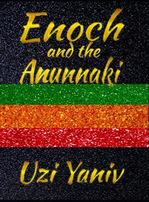 Produktbild: Enoch and the Anunnaki | Uzi Yaniv