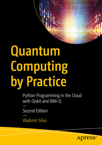 Produktbild: Quantum Computing by Practice | Vladimir Silva
