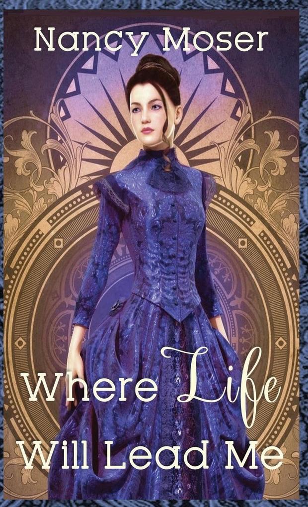Produktbild: Where Life Will Lead Me | Nancy Moser
