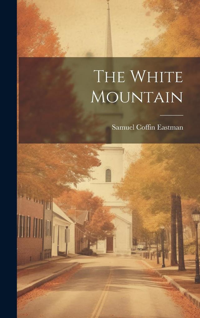 Produktbild: The White Mountain | Samuel Coffin Eastman