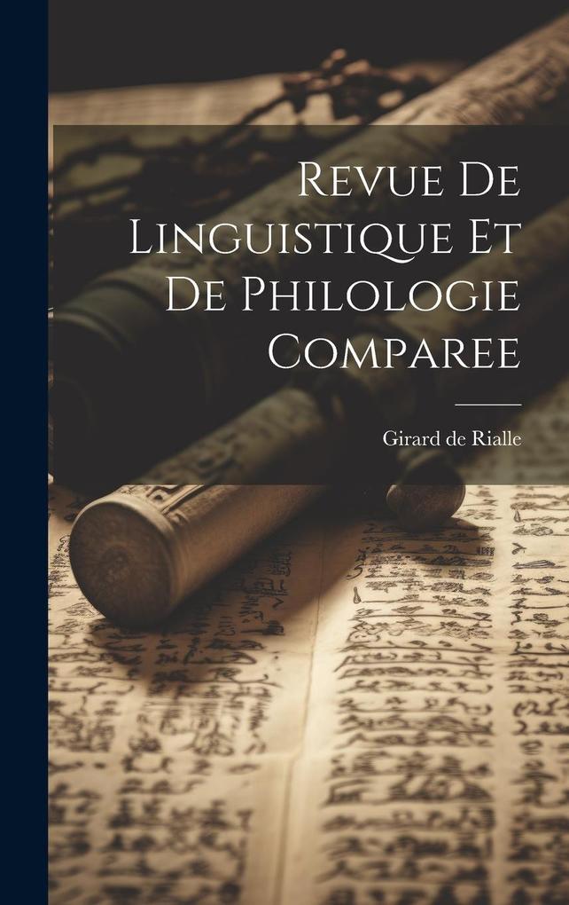 Produktbild: Revue de Linguistique et de Philologie Comparee | Girard De Rialle