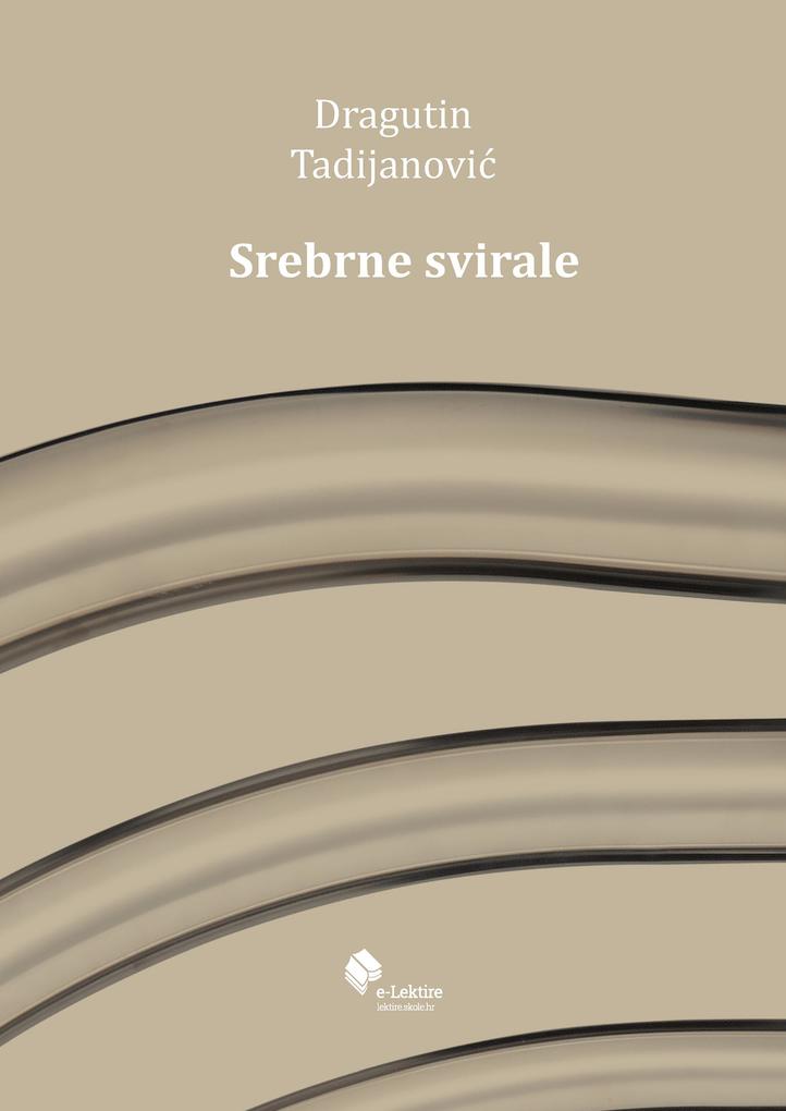 Produktbild: Srebrne svirale | Dragutin Tadijanovic