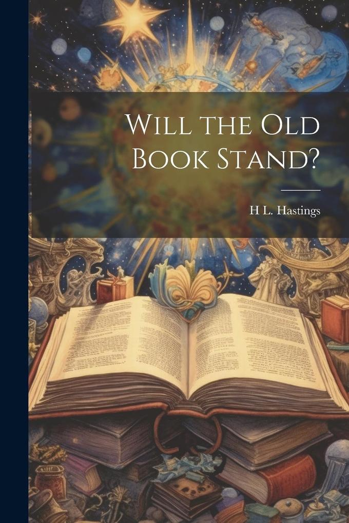 Produktbild: Will the Old Book Stand? | H. L. Hastings
