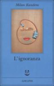 Produktbild: L' ignoranza | Milan Kundera