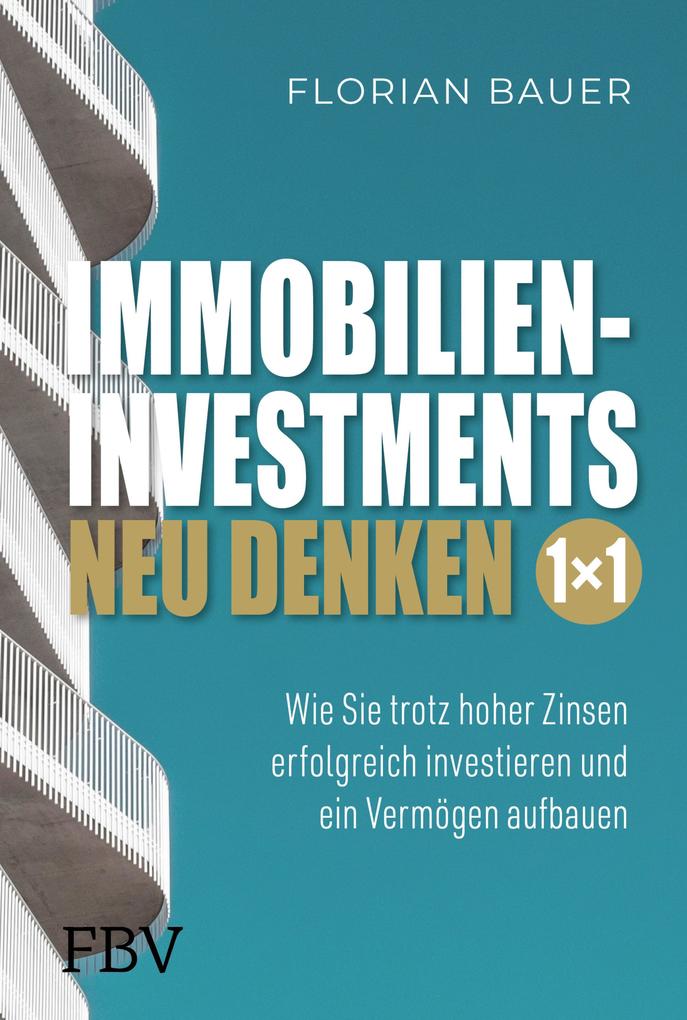 Produktbild: Immobilieninvestments neu denken - Das 1×1 | Florian Bauer