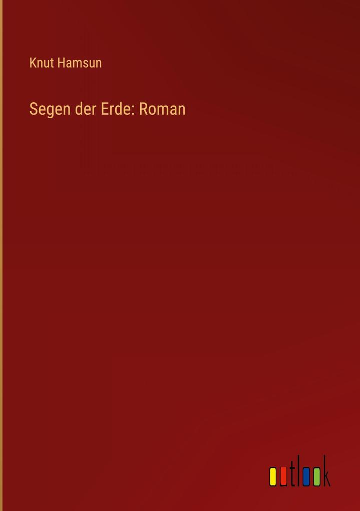 Produktbild: Segen der Erde: Roman | Knut Hamsun