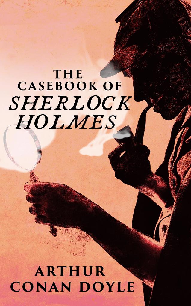 Produktbild: The Casebook of Sherlock Holmes | Arthur Conan Doyle