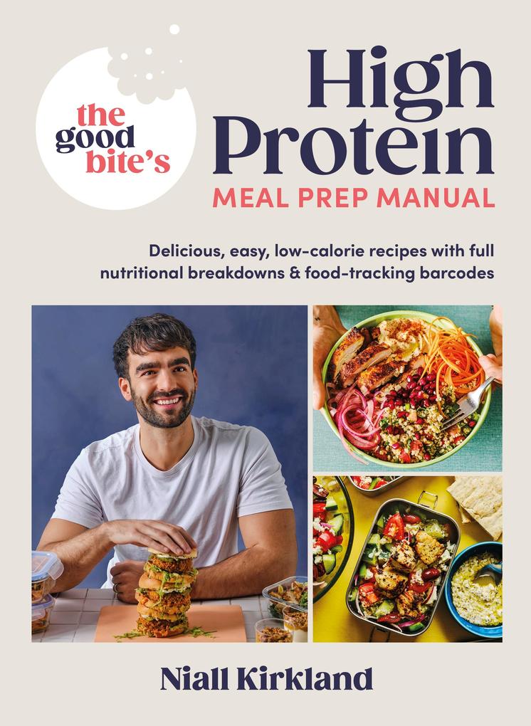 Produktbild: The Good Bite's High Protein Meal Prep Manual | Niall Kirkland, The Good Bite