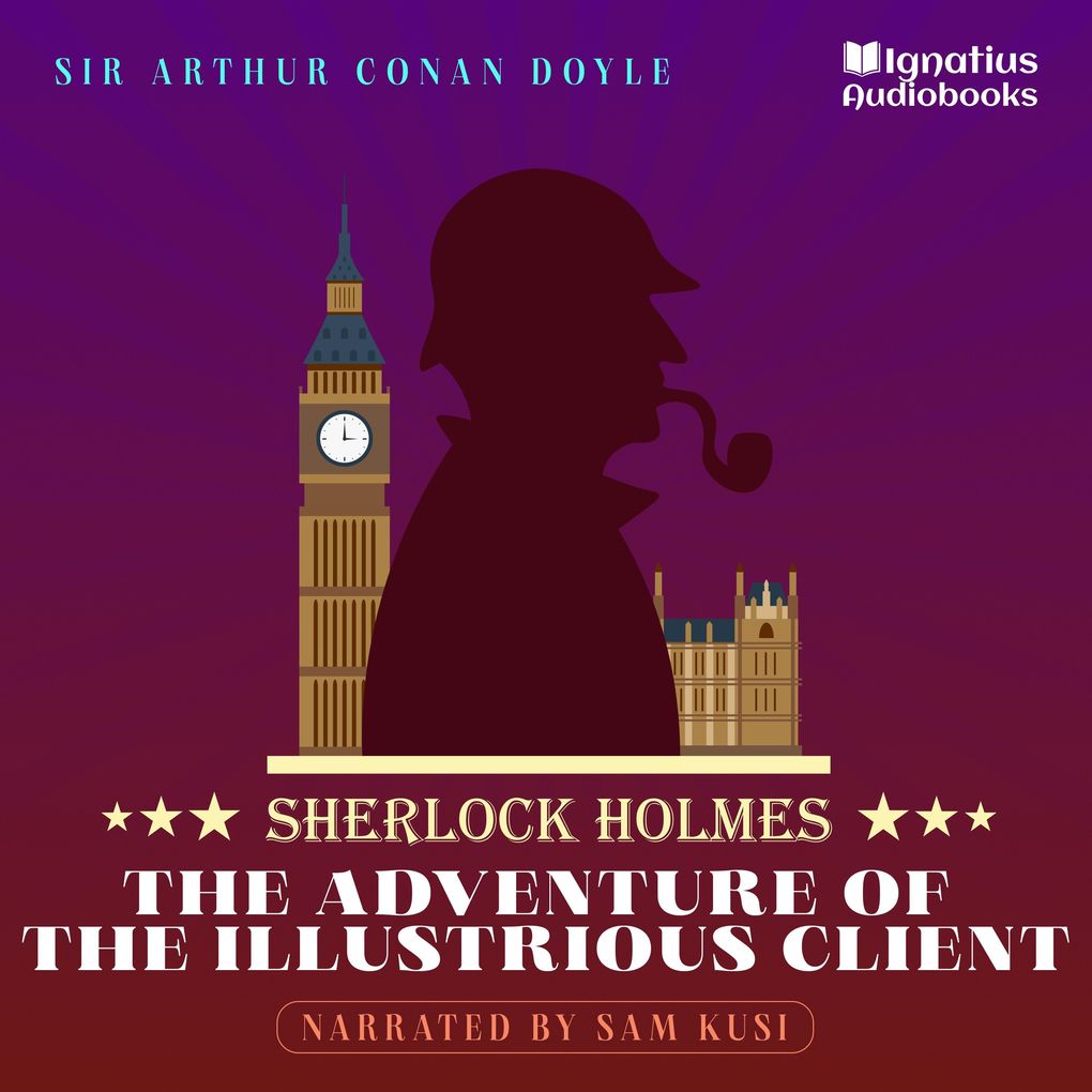 Produktbild: The Adventure of the Illustrious Client | Sir Arthur Conan Doyle