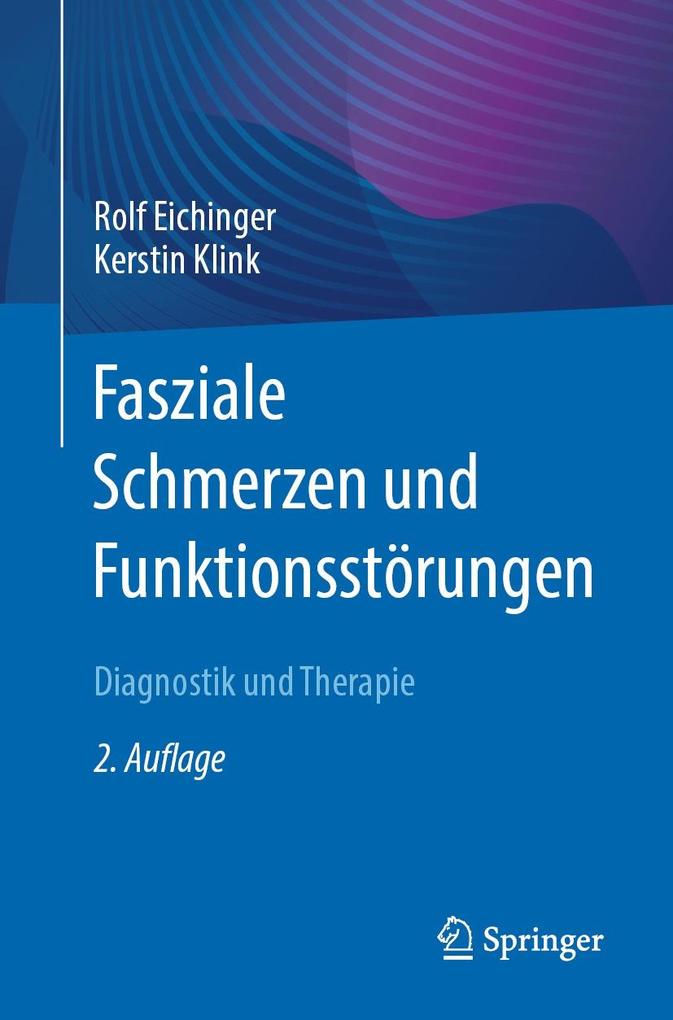 Produktbild: Fasziale Schmerzen und Funktionsstörungen | Rolf Eichinger, Kerstin Klink