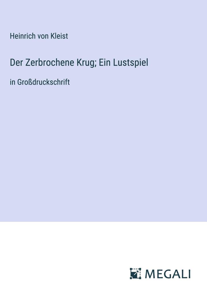 Produktbild: Der Zerbrochene Krug; Ein Lustspiel | Heinrich Von Kleist