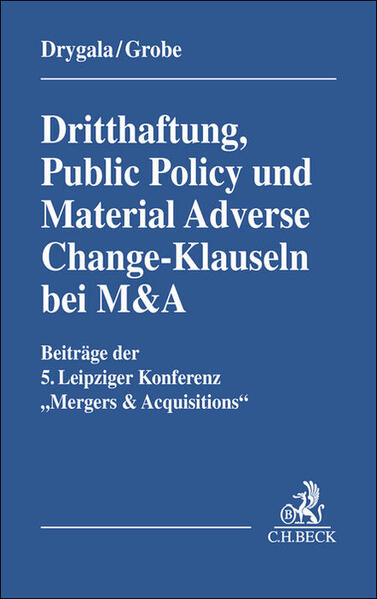 Produktbild: Dritthaftung, Public Policy und Material Adverse Change-Klauseln bei M&A | Tony Grobe, Kilian Bälz, Christian Bochmann, Oliver Brand, Fabian Dietz-Vellmer
