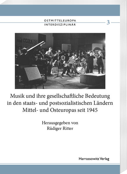 Produktbild: Musik und ihre gesellschaftliche Bedeutung in den staats- und postsozialistischen Ländern Mittel- und Osteuropas seit 1945