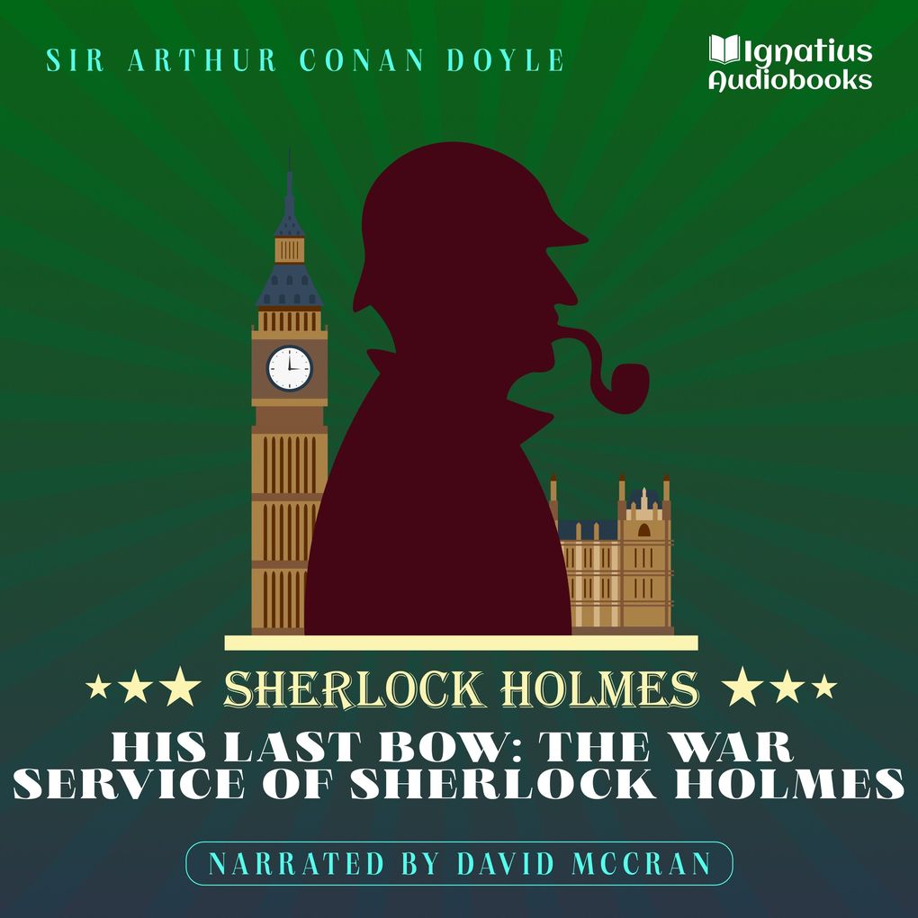 Produktbild: His Last Bow: The War Service of Sherlock Holmes | Sir Arthur Conan Doyle