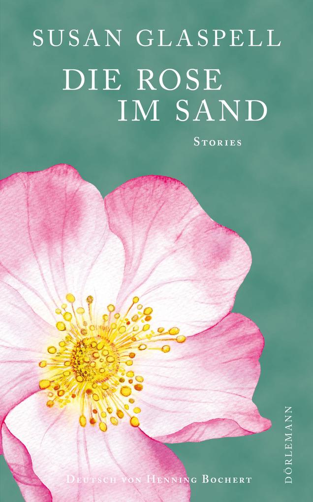 Produktbild: Die Rose im Sand | Susan Glaspell