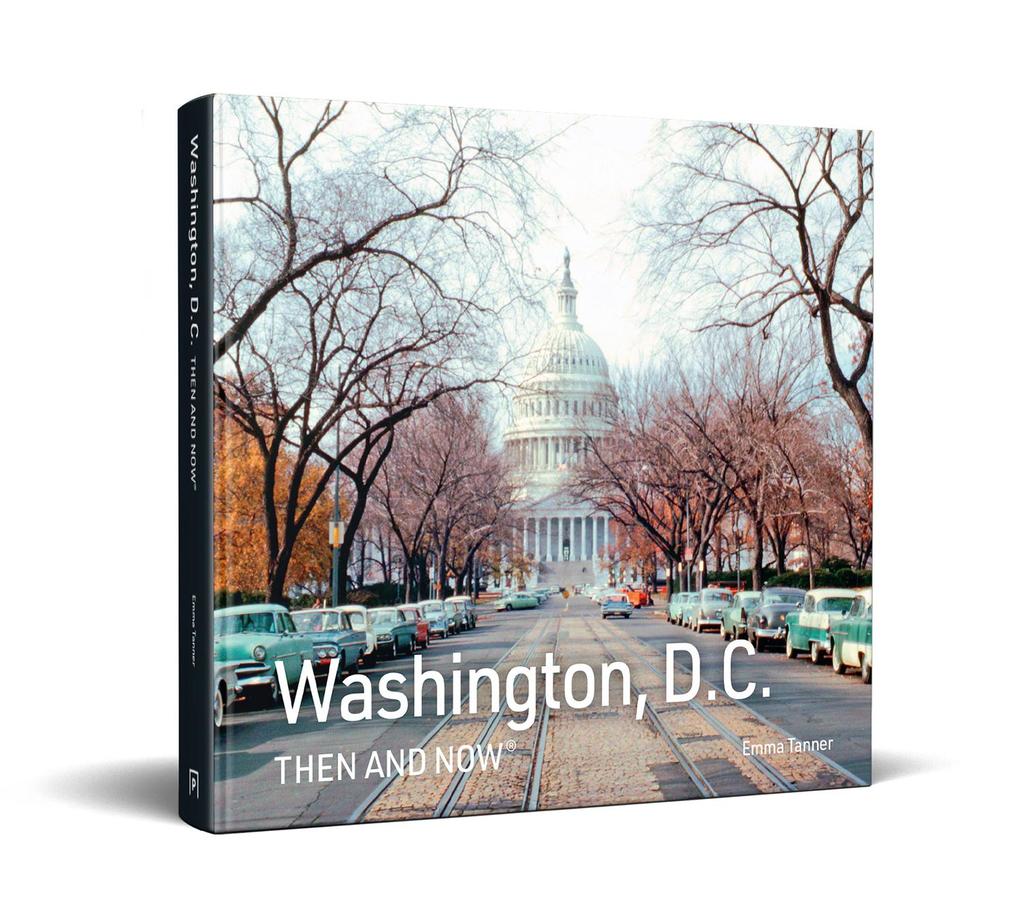 Weitere Ansicht: Washington, D.C. Then and Now | Emma Tanner