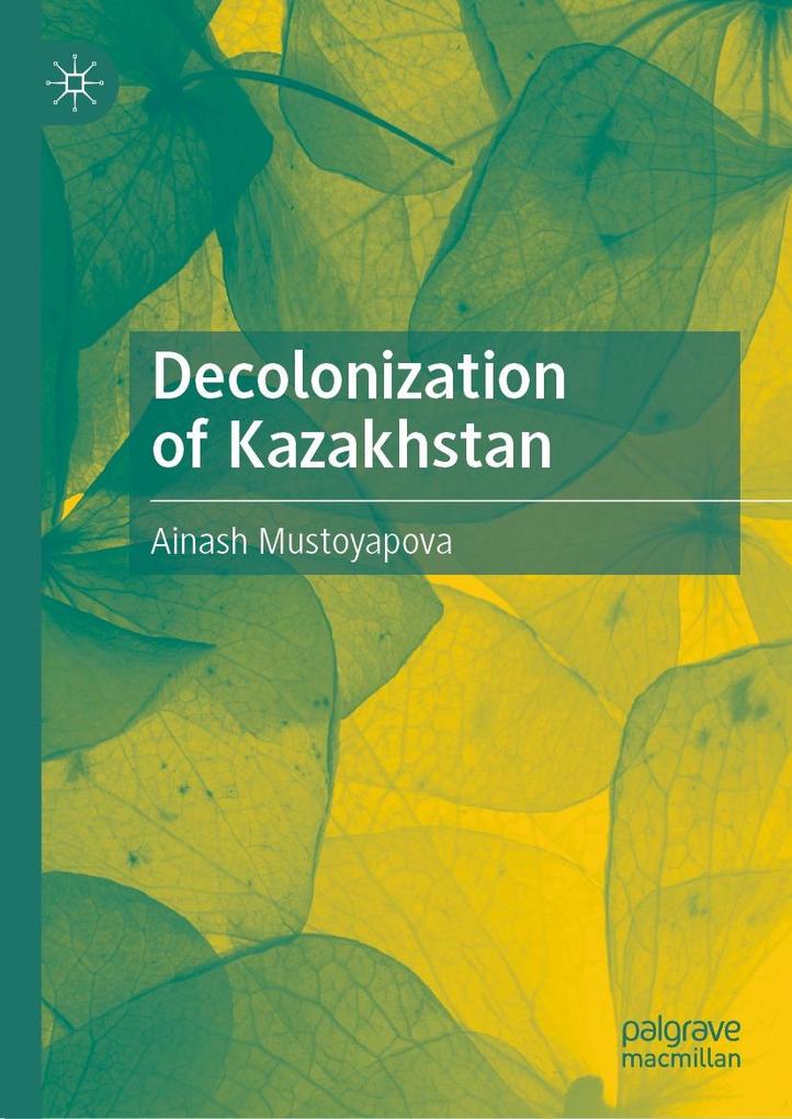 Produktbild: Decolonization of Kazakhstan | Ainash Mustoyapova