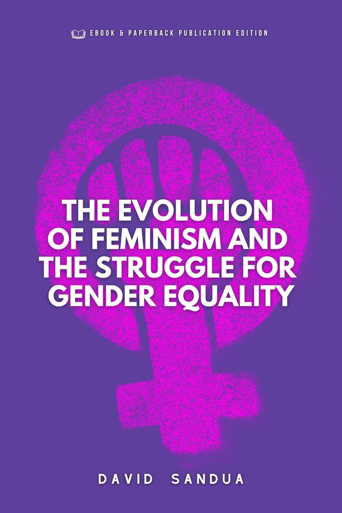 Produktbild: The Evolution of Feminism And The Struggle For Gender Equality | David Sandua