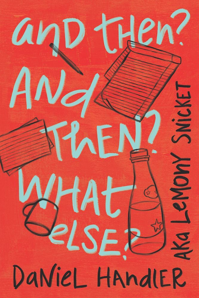 Produktbild: And Then? and Then? What Else? | Daniel Handler, Lemony Snicket