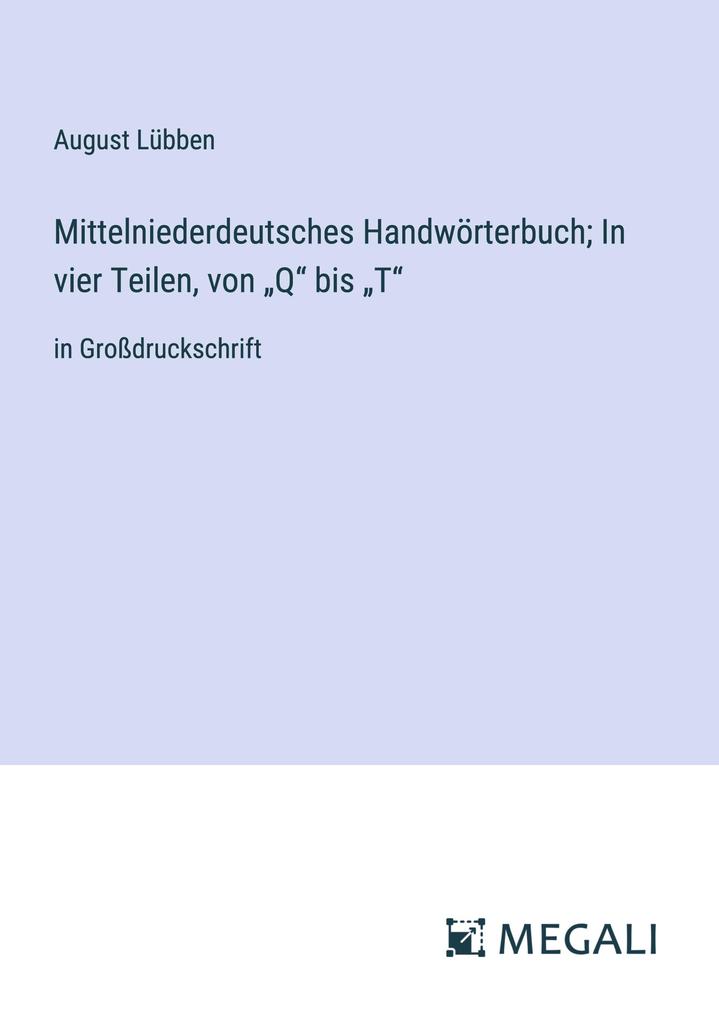 Produktbild: Mittelniederdeutsches Handwörterbuch; In vier Teilen, von "Q" bis "T" | August Lübben
