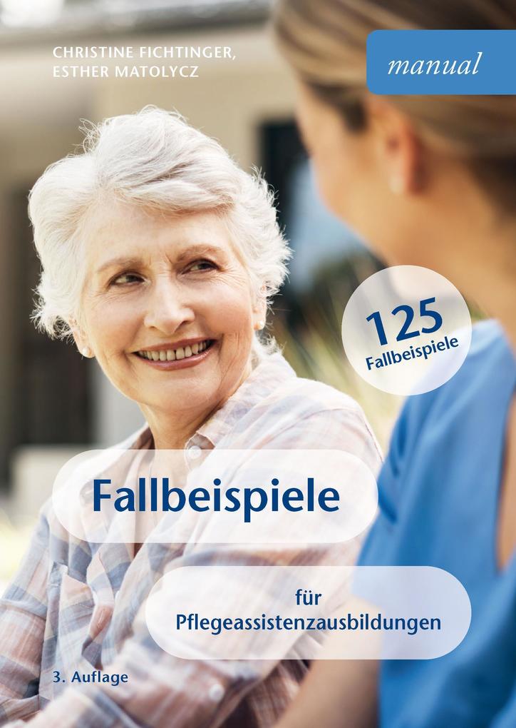 Produktbild: Fallbeispiele für Pflegeassistenzausbildungen | Christine Fichtinger, Esther Matolycz