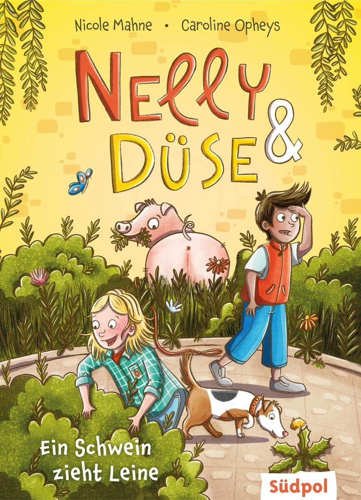Produktbild: Nelly & Düse - Ein Schwein zieht Leine | Nicole Mahne, Caroline Opheys